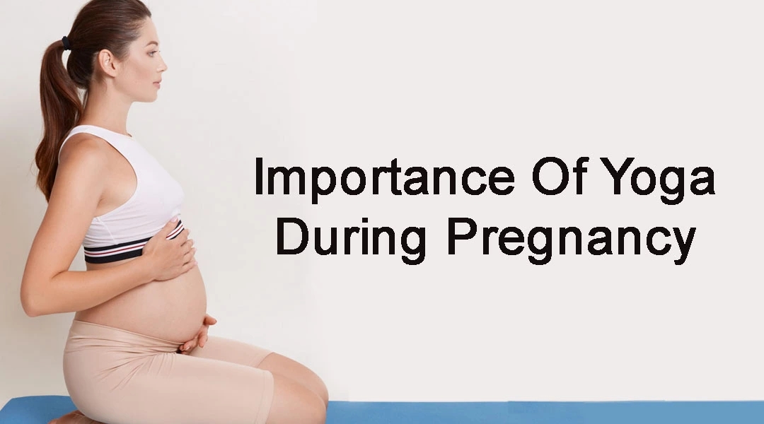 Importance of Yoga During Pregnancy